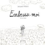 prévert embrasse moi