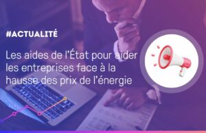 L’Etat aide les entreprises face à la hausse des prix de l’énergie